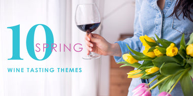 10 Winning Wine Tasting Themes for Spring