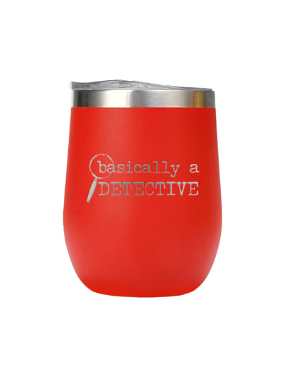 A red insulated stemless wine tumbler with a stainless steel rim and a clear lid, featuring the text 'basically a DETECTIVE' printed in white on the front.